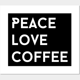 Peace Love Coffee Posters and Art